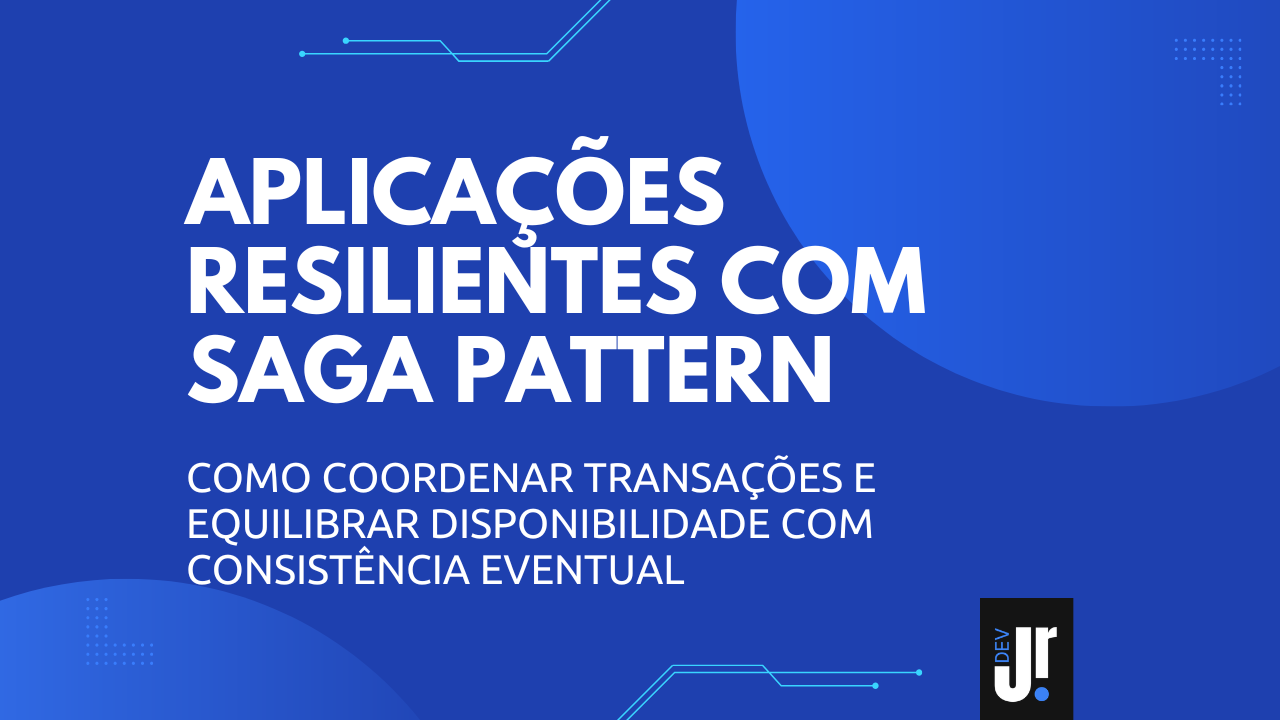 Capa do artigo Aplicações resilientes com SAGA